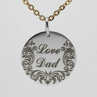 Back of the pendent can engrave "Love Dad"