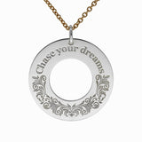 Front of the pendant laser engraves “Chase Your Dreams”.
