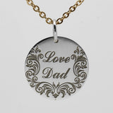 Back of the pendent can engrave "Love Dad"