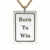 Pendent beautifully laser engrave “Born To Win”